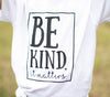 kindness shirt - be kind